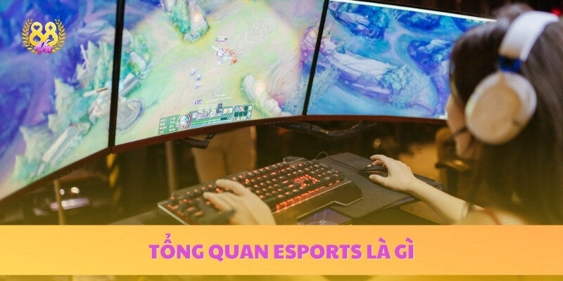 Khái niệm thể thao điện tử là gì