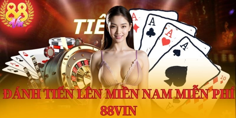 Giới thiệu game đánh bài Tiến Lên Miền Nam miễn phí