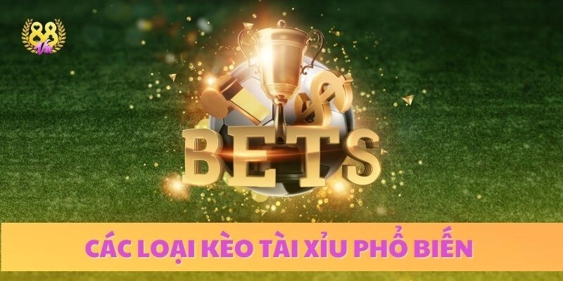 Danh sách các loại kèo tài xỉu bóng đá phổ biến