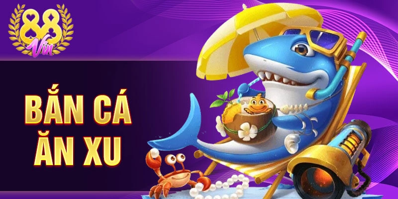 bắn cá ăn xu